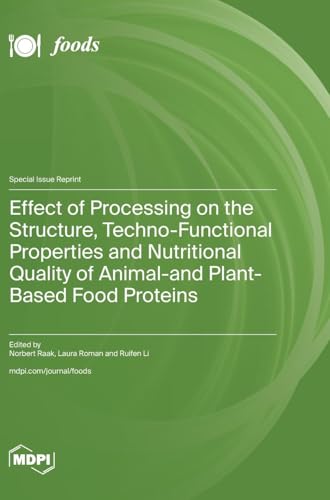 Effect of Processing on the Structure, Techno-Functional Properties and Nutritional Quality of Animal- and Plant-Based Food Proteins