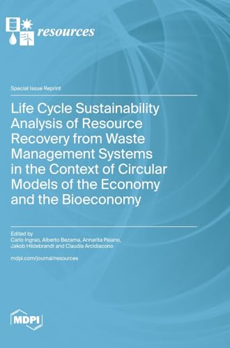 Life Cycle Sustainability Analysis of Resource Recovery from Waste Management Systems in the Context of Circular Models of the Economy and the Bioeconomy