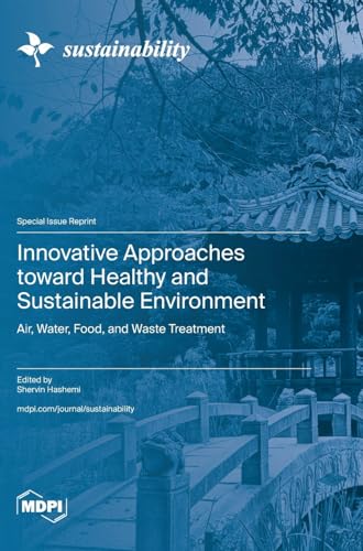 Innovative Approaches toward Healthy and Sustainable Environment