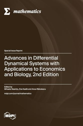 Advances in Differential Dynamical Systems with Applications to Economics and Biology, 2nd Edition