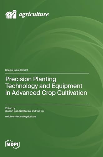 Precision Planting Technology and Equipment in Advanced Crop Cultivation