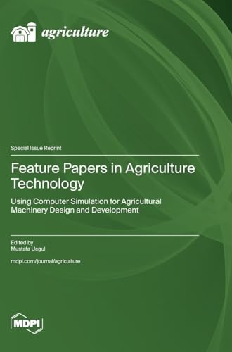 Feature Papers in Agriculture Technology
