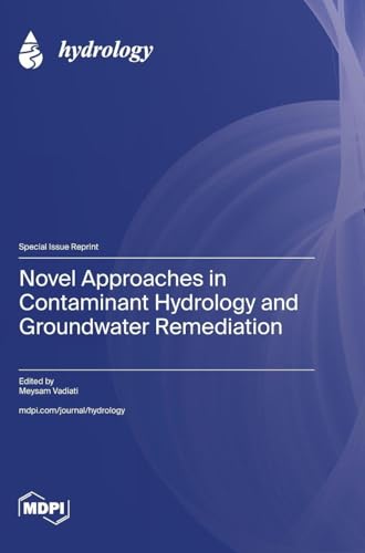 Novel Approaches in Contaminant Hydrology and Groundwater Remediation