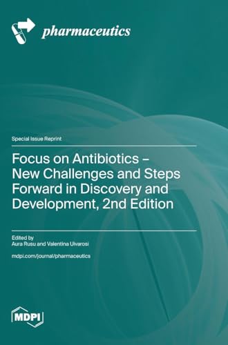 Focus on Antibiotics - New Challenges and Steps Forward in Discovery and Development, 2nd Edition