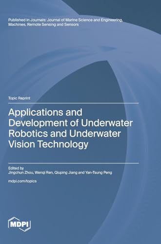 Applications and Development of Underwater Robotics and Underwater Vision Technology