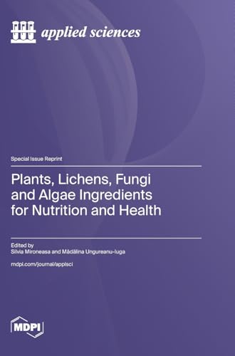 Plants, Lichens, Fungi and Algae Ingredients for Nutrition and Health