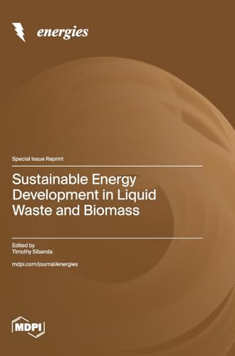 Sustainable Energy Development in Liquid Waste and Biomass