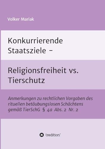 Konkurrierende Staatsziele - Religionsfreiheit vs. Tierschutz