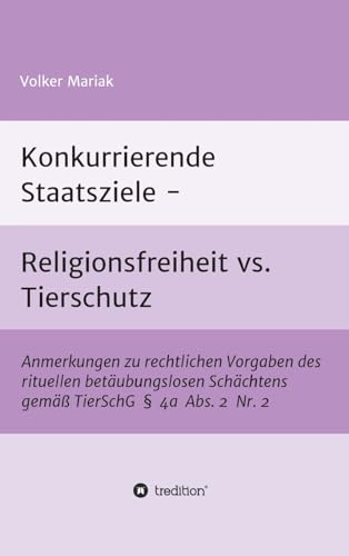Konkurrierende Staatsziele - Religionsfreiheit vs. Tierschutz