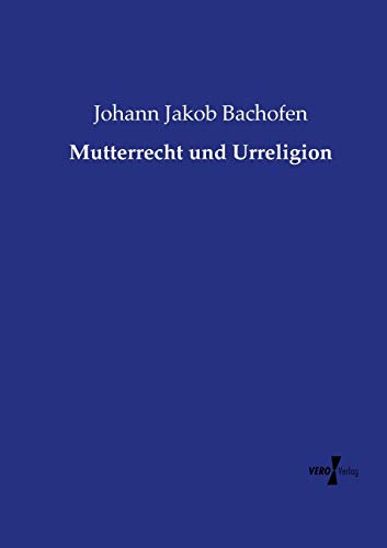 Mutterrecht und Urreligion