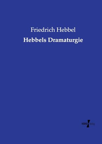 Hebbels Dramaturgie