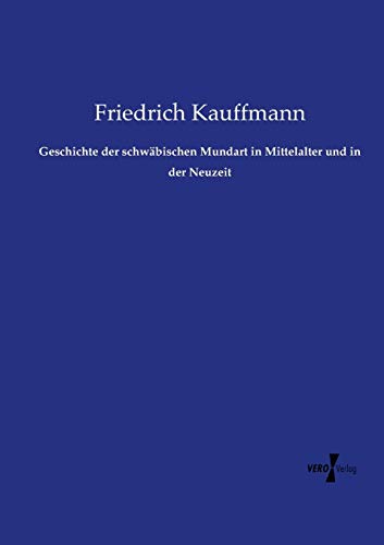 Geschichte der schwäbischen Mundart in Mittelalter und in der Neuzeit