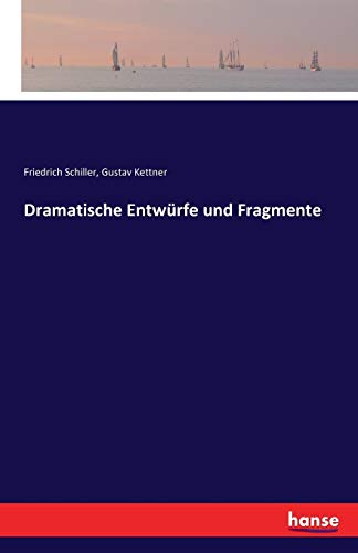 Dramatische Entwürfe und Fragmente