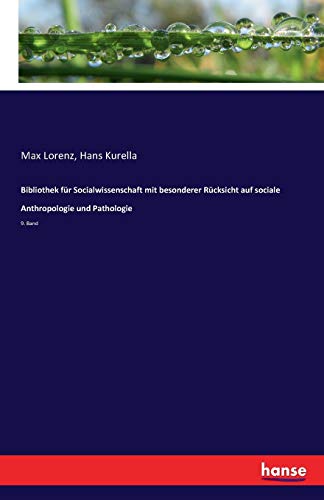 Bibliothek für Socialwissenschaft mit besonderer Rücksicht auf sociale Anthropologie und Pathologie