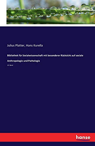 Bibliothek für Socialwissenschaft mit besonderer Rücksicht auf sociale Anthropologie und Pathologie