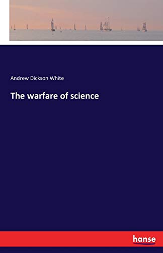 The warfare of science