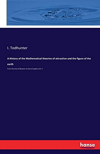 A History of the Mathematical theories of attraction and the figure of the earth