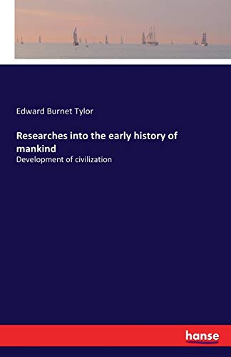 Researches into the early history of mankind