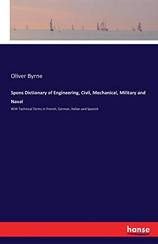 Spons Dictionary of Engineering, Civil, Mechanical, Military and Naval