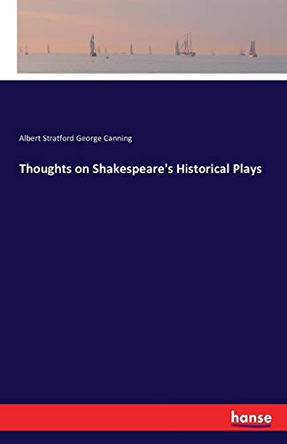 Thoughts on Shakespeare's Historical Plays