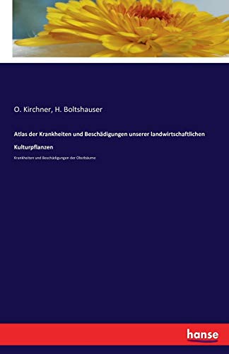 Atlas der Krankheiten und Beschädigungen unserer landwirtschaftlichen Kulturpflanzen