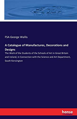 A Catalogue of Manufactures, Decorations and Designs