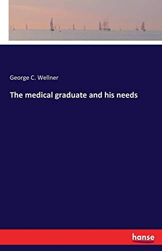 The medical graduate and his needs