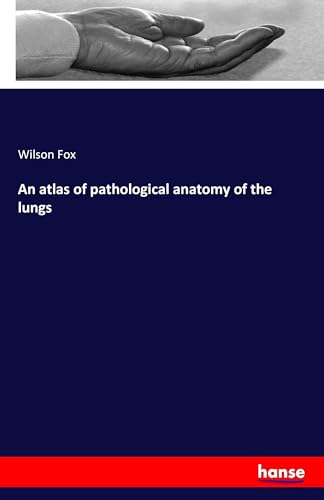 An atlas of pathological anatomy of the lungs
