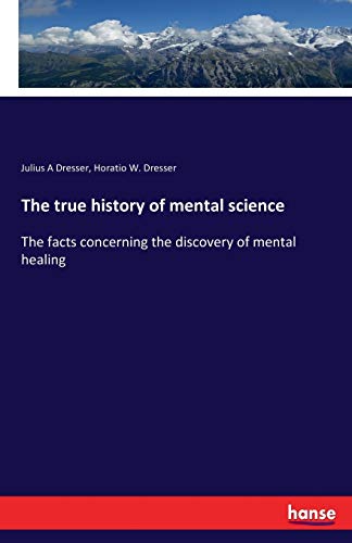The true history of mental science