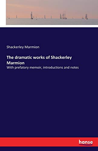 The dramatic works of Shackerley Marmion