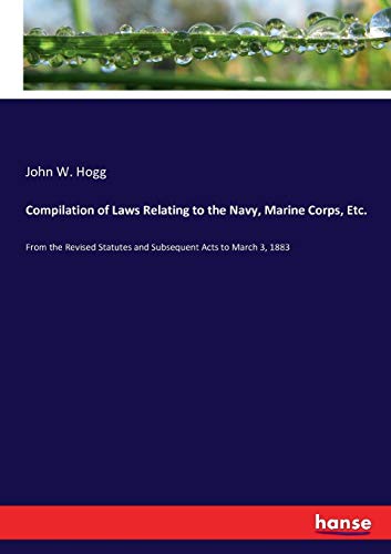 Compilation of Laws Relating to the Navy, Marine Corps, Etc.