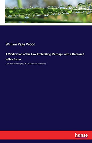 A Vindication of the Law Prohibiting Marriage with a Deceased Wife's Sister