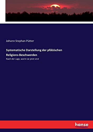 Systematische Darstellung der pfälzischen Religions-Beschwerden