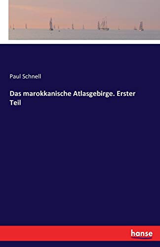 Das marokkanische Atlasgebirge. Erster Teil