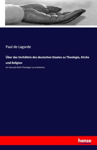 Über das Verhältnis des deutschen Staates zu Theologie, Kirche und Religion