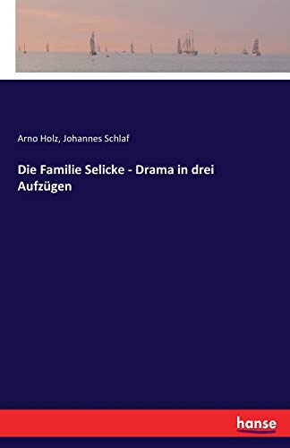 Die Familie Selicke - Drama in drei Aufzügen