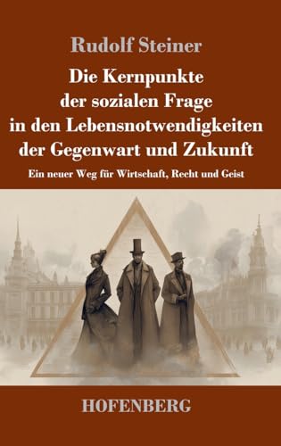 Die Kernpunkte der sozialen Frage in den Lebensnotwendigkeiten der Gegenwart und Zukunft