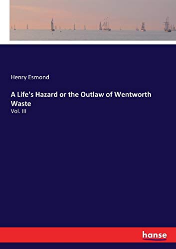 A Life's Hazard or the Outlaw of Wentworth Waste