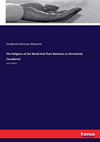The Religions of the World And Their Relations to Christianity Considered