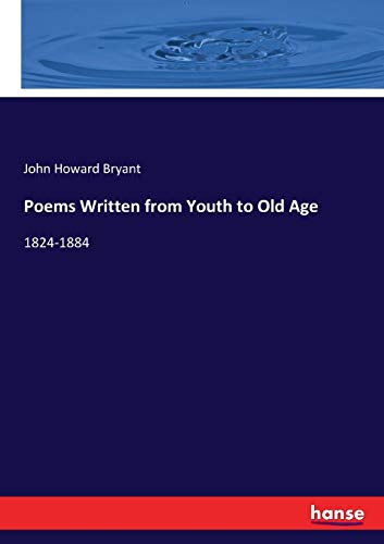 Poems Written from Youth to Old Age
