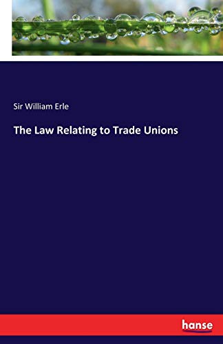 The Law Relating to Trade Unions