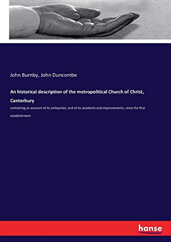 An historical description of the metropolitical Church of Christ, Canterbury