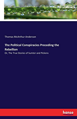 The Political Conspiracies Preceding the Rebellion