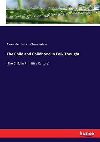 The Child and Childhood in Folk Thought