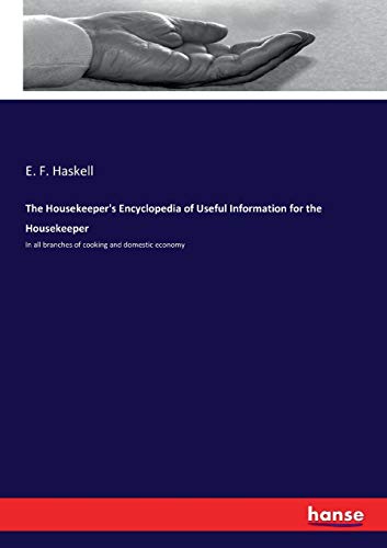 The Housekeeper's Encyclopedia of Useful Information for the Housekeeper