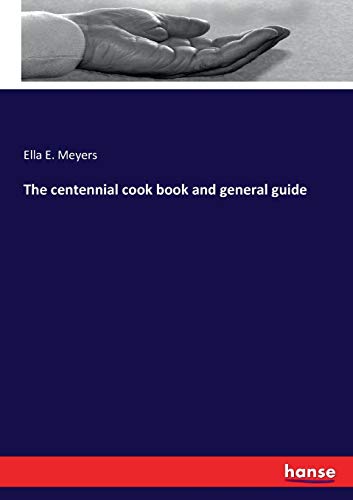 The centennial cook book and general guide