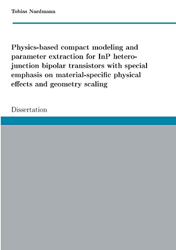 Physics-based compact modeling and parameter extraction for InP heterojunction bipolar transistors with special emphasis on material-specific physical effects and geometry scaling