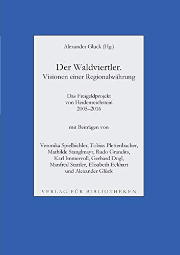 Der Waldviertler. Visionen einer Regionalwährung