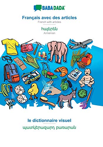 BABADADA, Français avec des articles - Armenian (in armenian script), le dictionnaire visuel - visual dictionary (in armenian script)