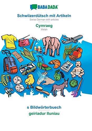 Schwiizerdütsch mit Artikeln - Cymraeg, s Bildwörterbuech